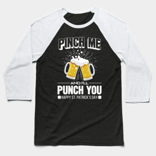 'Pinch Me & I'll Punch You' Cool St. Patrick Beer Baseball T-Shirt